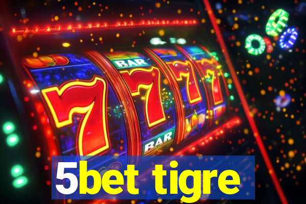 5bet tigre